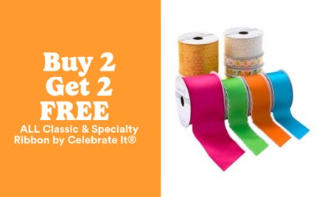 Buy 2, Get 2 free All Classic & Specialty Ribbon by Celebrate It