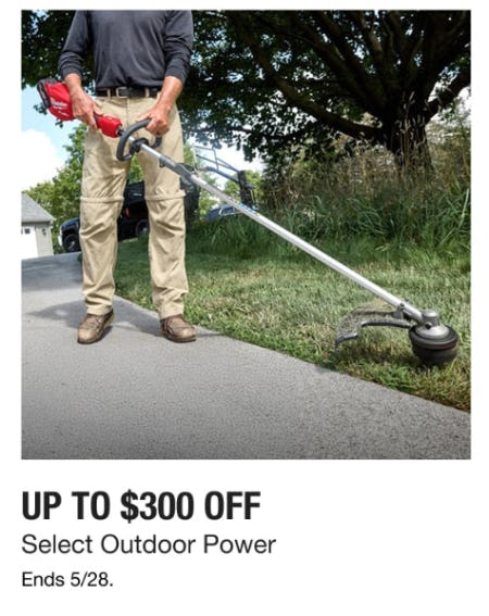 Up to $300 Off Select Outdoor Power