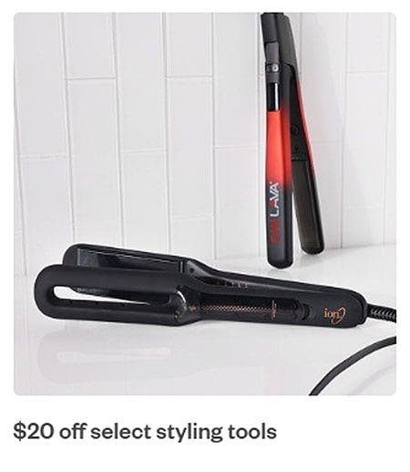 $20 Off Select Styling Tools