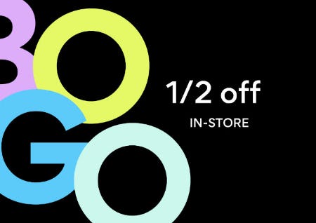 BOGO 1/2 Off In-Store