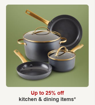 Up to 25% Off Kitchen & Dining Items