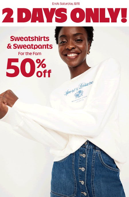 50% off Sweatshirts and Sweatpants for the Family