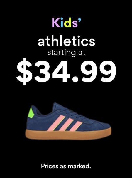 Kids' Athletics Starting at $34.99