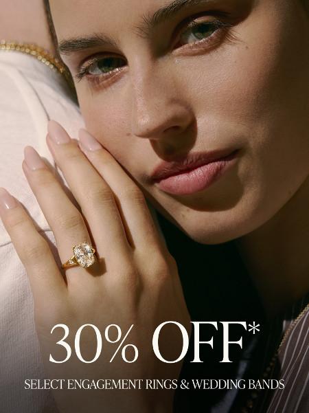 30% off Select Engagement Rings and Wedding Bands