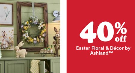 40% Off Easter Floral & Décor by Ashland