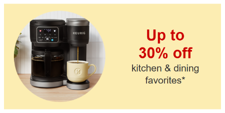 Up to 30% Off Kitchen and Dining Favorites