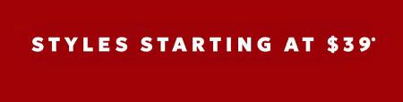 Styles Starting at $39