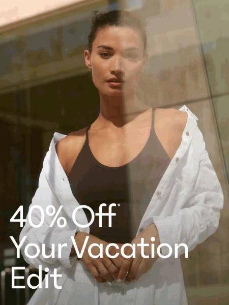 40% Off Your Vacation Edit