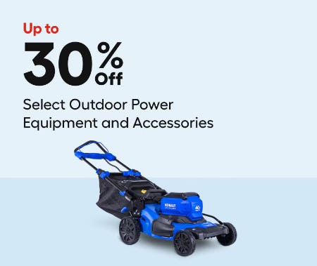 Up to 30% Off Select Outdoor Power Equipment and Accessories