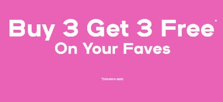Buy 3, Get 3 Free on Your Faves