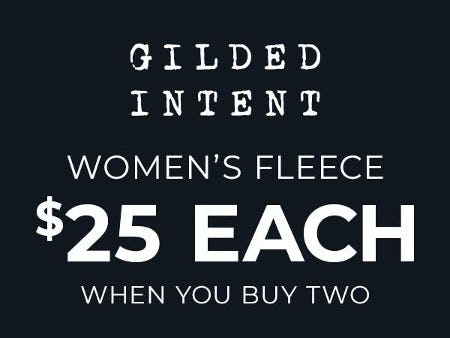 2 FOR $50 SELECT WOMEN'S GILDED INTENT FLEECE