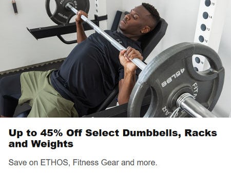 Up to 45% Off Select Dumbbells, Racks and Weights