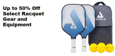 Up to 50% Off Select Racquet Gear and Equipment