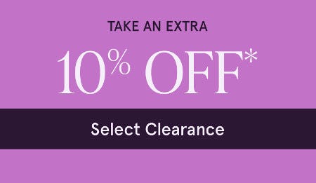 Take an Extra 10% off Select Clearance