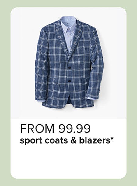 From $99.99 Sport Coats & Blazers