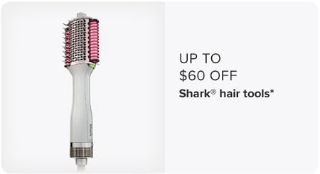 Up to $60 Off Shark Hair Tools
