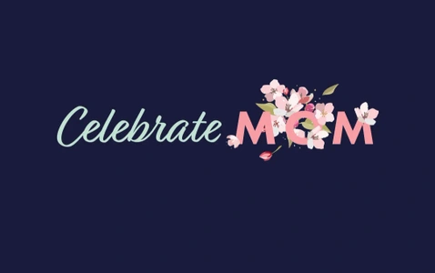 Celebrate Mom this Mother's Day!
