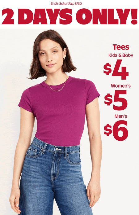 $6 Tees for Mens, $5 for Women and $4 for Kids and Baby