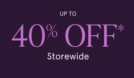 Up to 40% off Storewide