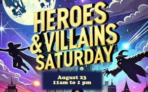 Heroes and Villains Saturday