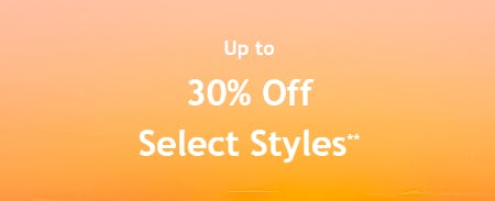 Up to 30% Off Select Styles
