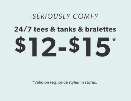 $12-$15 24/7 Tees & Tanks and Bralettes