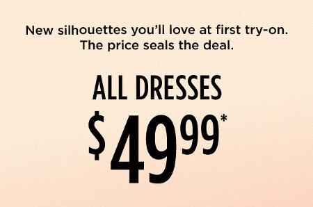 All Dresses $49.99